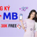 Hướng dẫn cách đăng ký MB Bank nhận 30k miễn phí