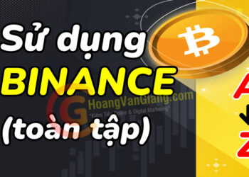 Hướng dẫn sử dụng sàn Binance cho người mới A - Z
