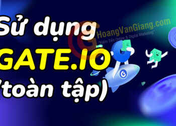 Hướng dẫn sử dụng sàn Gate.io cho người mới A-Z